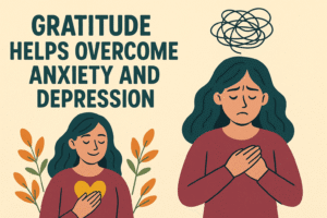 Gratitude Helps Overcome Anxiety and Depression