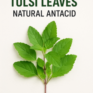 Tulsi Leaves: Natural Antacid
